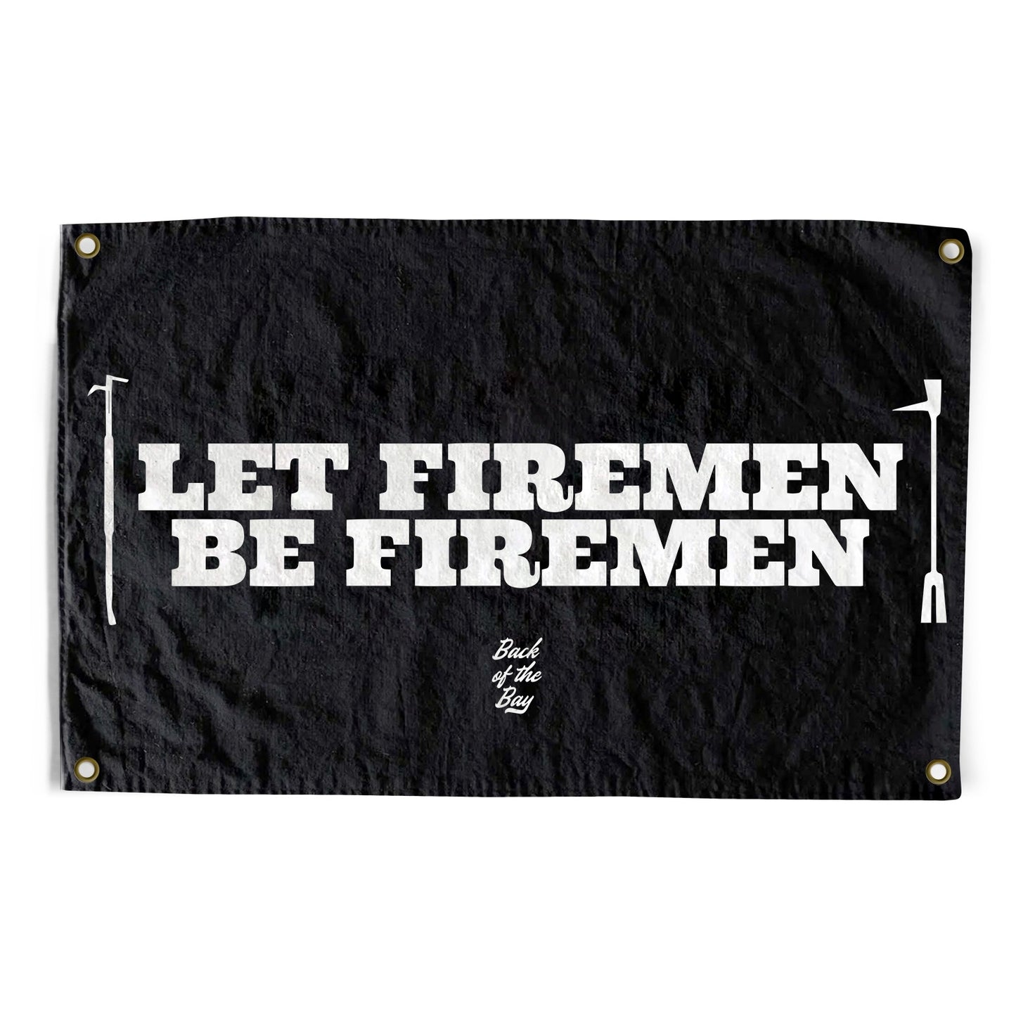 “Let firemen be firemen” Flag